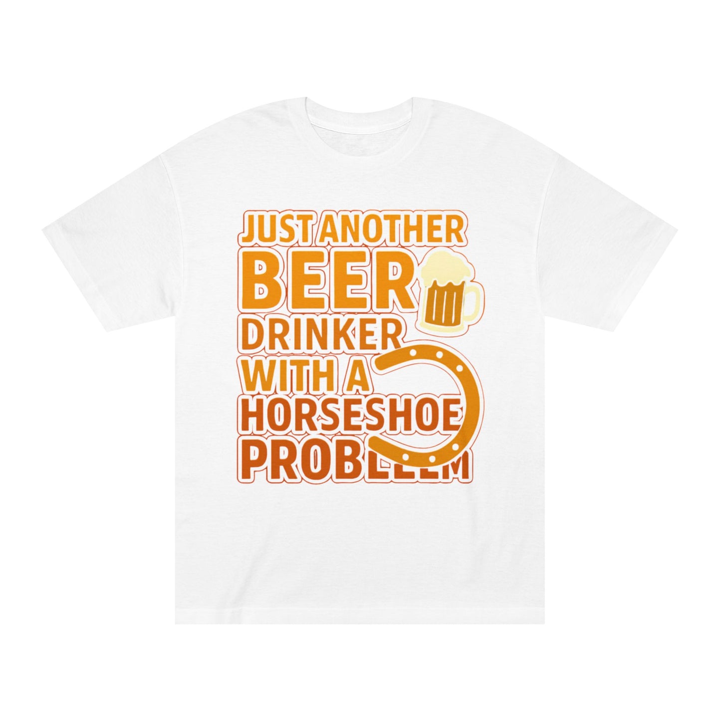 Beer Drinker with a Horseshoe Problem T-Shirt