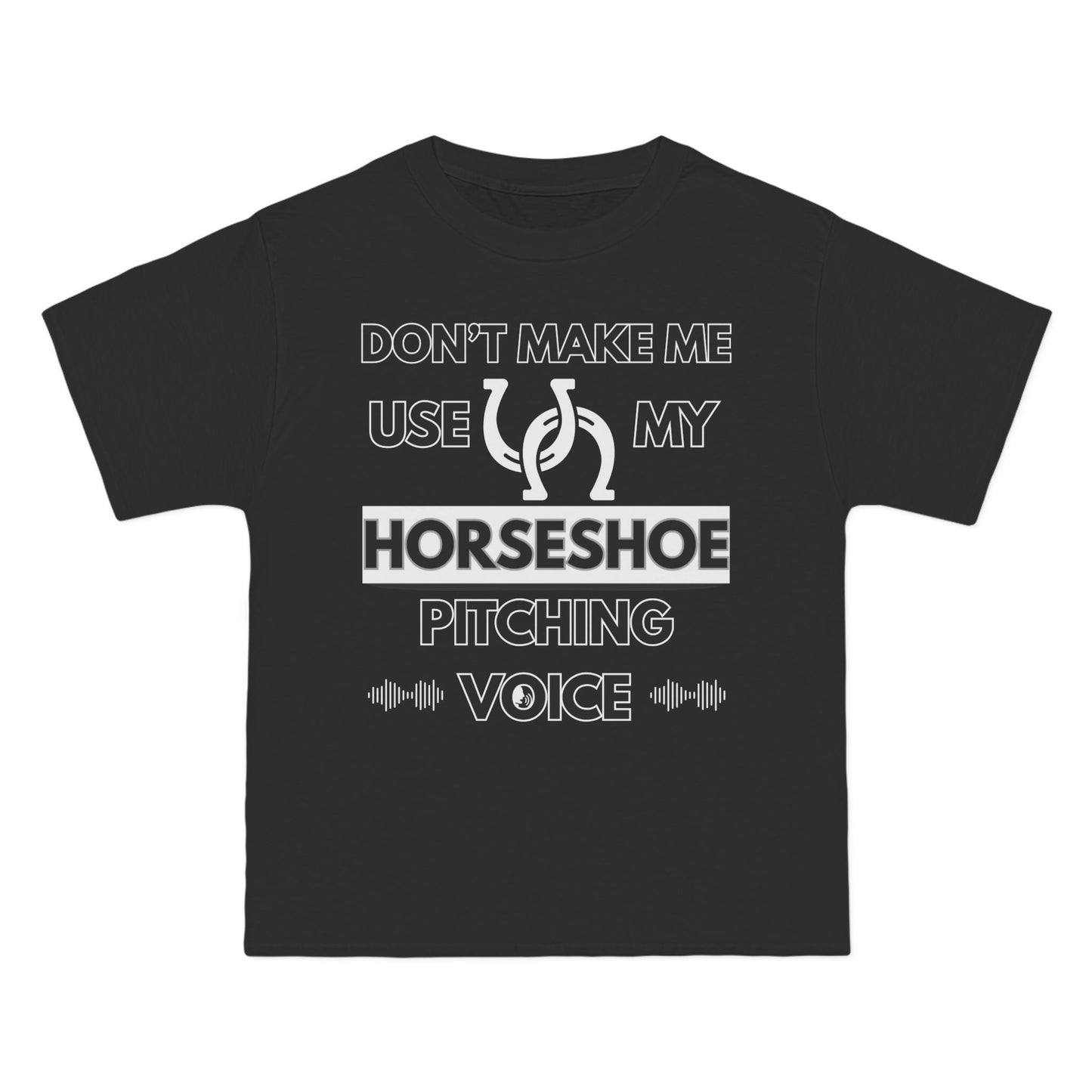 Don’t Make Me Use My Horseshoe Pitching Voice T-Shirt